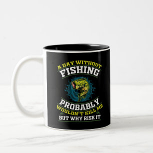 Tasse 2 Couleurs Une journée sans pêche ne me tuerait probablement