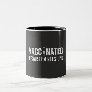 Tasse 2 Couleurs Vaccinated Because I'm