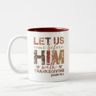 Tasse 2 Couleurs Venons devant Lui avec actions de grâces
