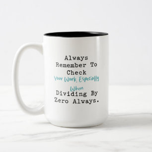 Tasse 2 Couleurs Vérifiez votre travail Pas de division par zéro