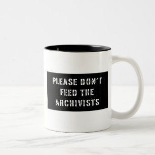 Tasse 2 Couleurs Veuillez ne pas alimenter les archivistes