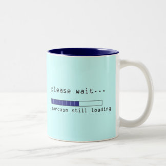 Tasse 2 Couleurs Veuillez patienter le chargement du sarcasme