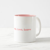 Tasse 2 Couleurs Vivant, rire, amour, apprenez (Devant droit)