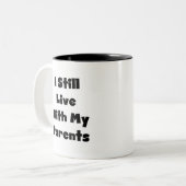 Tasse 2 Couleurs Vivez toujours avec des parents (Devant gauche)