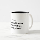 Tasse 2 Couleurs Vos citations inspirantes (Devant droit)