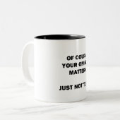 Tasse 2 Couleurs Votre opinion compte (Devant gauche)