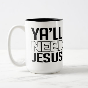 Tasse 2 Couleurs Vous avez besoin de Jésus