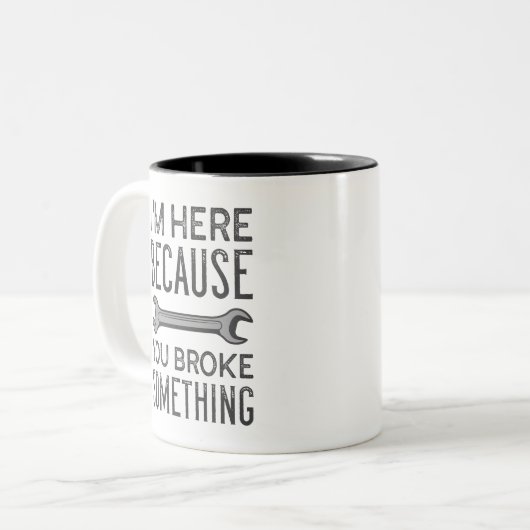 Tasse 2 Couleurs Vous Avez Brisé Quelque Chose (Devant gauche)