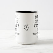 Tasse 2 Couleurs Vous êtes coincé avec moi maintenant et aucun remb (Centre)