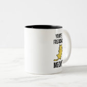 Tasse 2 Couleurs Vous êtes en train de foutre Meowt (Devant droit)