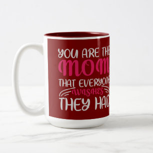 Tasse 2 Couleurs Vous êtes la maman que tout le monde souhaite Typo