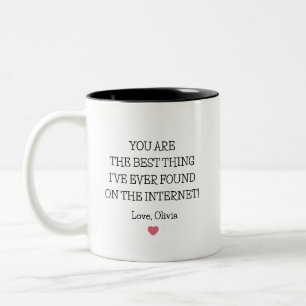 Tasse 2 Couleurs Vous êtes la meilleure chose que j'ai jamais trouv
