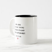 Tasse 2 Couleurs Vous êtes la meilleure chose que j'ai jamais trouv (Devant gauche)
