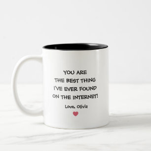 Tasse 2 Couleurs Vous êtes la meilleure chose que j'ai jamais trouv