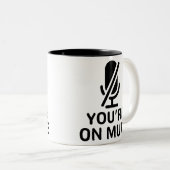 Tasse 2 Couleurs Vous êtes muet (Devant droit)