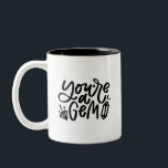 Tasse 2 Couleurs Vous êtes un Gem (mis à jour)<br><div class="desc">Un doux rappel pour vous ou un copain. Cette tasse est tapissée à la main de "you’re a gem" avec des pierres précieuses illustrées. Le côté inverse a des pierres de coordination dans le coin inférieur. Un grand cadeau pour un ami ou un enseignant.</div>