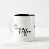 Tasse 2 Couleurs Vous m'avez eu au café (Devant gauche)