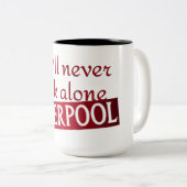 Tasse 2 Couleurs vous ne marcherez jamais seul Liverpool (Devant droit)