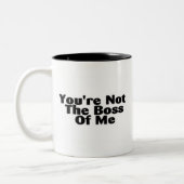 Tasse 2 Couleurs Vous n'êtes pas le patron de moi (Gauche)