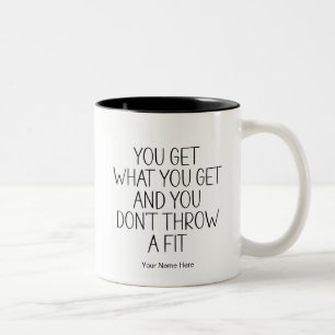 Tasse 2 Couleurs Vous Obtenez Ce Que Vous Obtenez Citation Drôle Mo