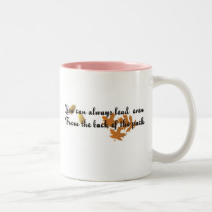 Tasse 2 Couleurs Vous pouvez toujours mener le T-shirt inspiré