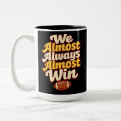 Tasse 2 Couleurs We Almost Always Almost Win (Gauche)