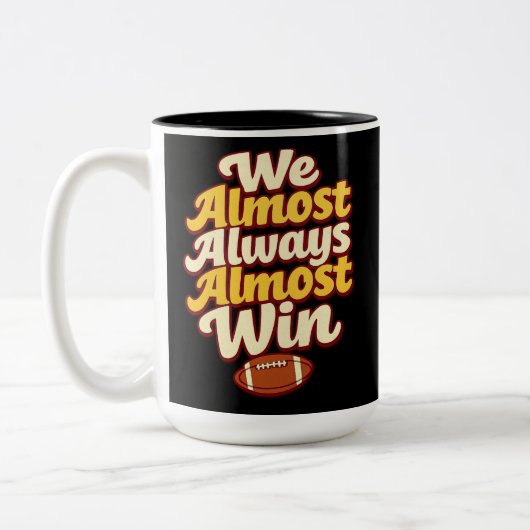 Tasse 2 Couleurs We Almost Always Almost Win (Gauche)