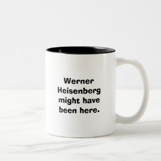 Tasse 2 Couleurs Werner Heisenberg pourrait avoir été ici