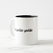 Tasse 2 Couleurs Yadda yadda yadda (Devant gauche)