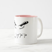 Tasse 2 Couleurs Yeux fâchés - WTF ? (Devant droit)