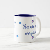 Tasse 2 Couleurs You are my everything (Devant droit)