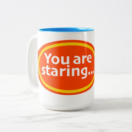 Tasse 2 Couleurs You Are Staring Print Novelty (Devant gauche)