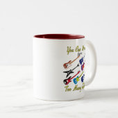 Tasse 2 Couleurs You Can Never Have (Devant droit)