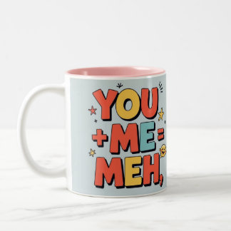 Tasse 2 Couleurs You + me = meh