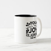 Tasse 2 Couleurs You Will Have Joy and Gladness Inspirational Quote (Devant droit)