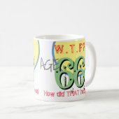 Tasse à café '66 ans. WTF ? Comment c'est arrivé ! (Devant droit)