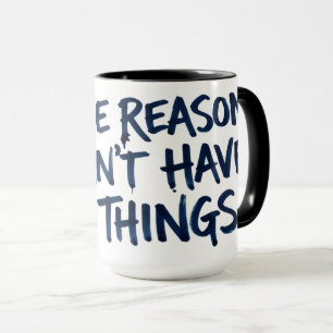 Tasse à café Chose Pourquoi Je N'Ai Pas De Jolies
