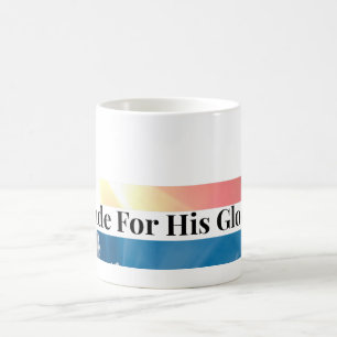 Tasse à café chrétienne Faite pour sa gloire