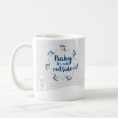 Tasse à café "Citation d'hiver 'Bébé, il fait froi (Gauche)