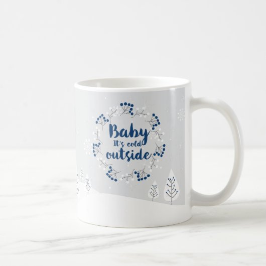 Tasse à café "Citation d'hiver 'Bébé, il fait froi (Droite)