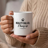 Tasse à café drôle - Citation Hung Called Reality