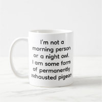 Tasse à café drôle de pigeon épuisé en permanence