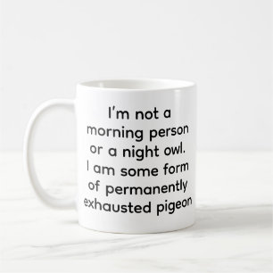 Tasse à café drôle de pigeon épuisé en permanence
