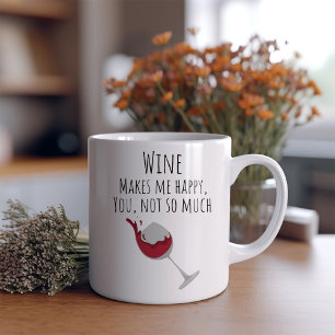 Tasse à café drôle de vin me rend heureux