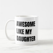 Tasse à café drôle et fière comme ma fille (Gauche)