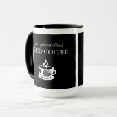 Tasse à café drôle « Ne peux pas fonctionner sans (Devant gauche)
