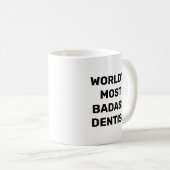 Tasse à café du dentiste le plus badass du monde (Devant droit)