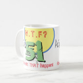 Tasse à café 'J'ai 51 ans. WTF ? Comment c'est arr (Devant gauche)