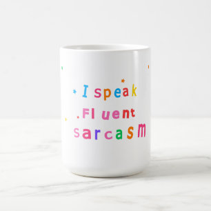 Tasse à café « Je parle couramment le sarcasme »