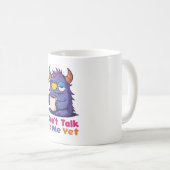 Tasse à café 'Ne me parle pas encore' (Devant droit)